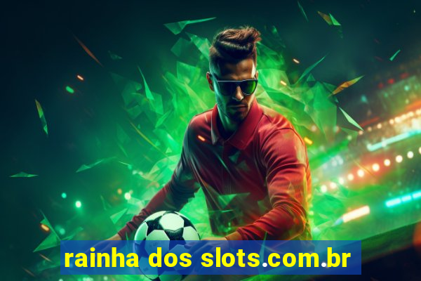 rainha dos slots.com.br